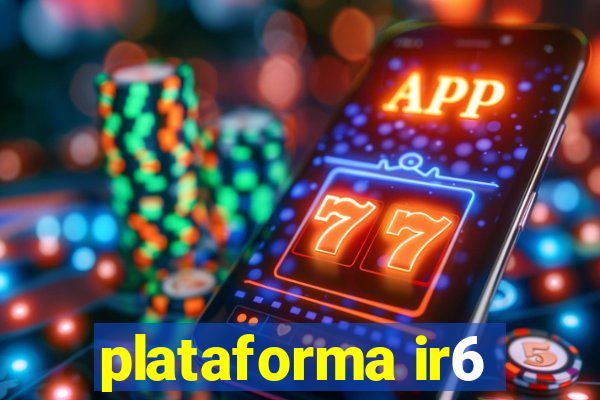 plataforma ir6